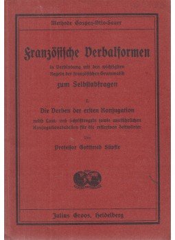 Süpfle, Gottfried - Französische Verbalformen in Verbindung mit den wichtigsten Regeln der französischen Grammatik zum Selbstabfragen I., Heidelberg 1937 antikvár könyv