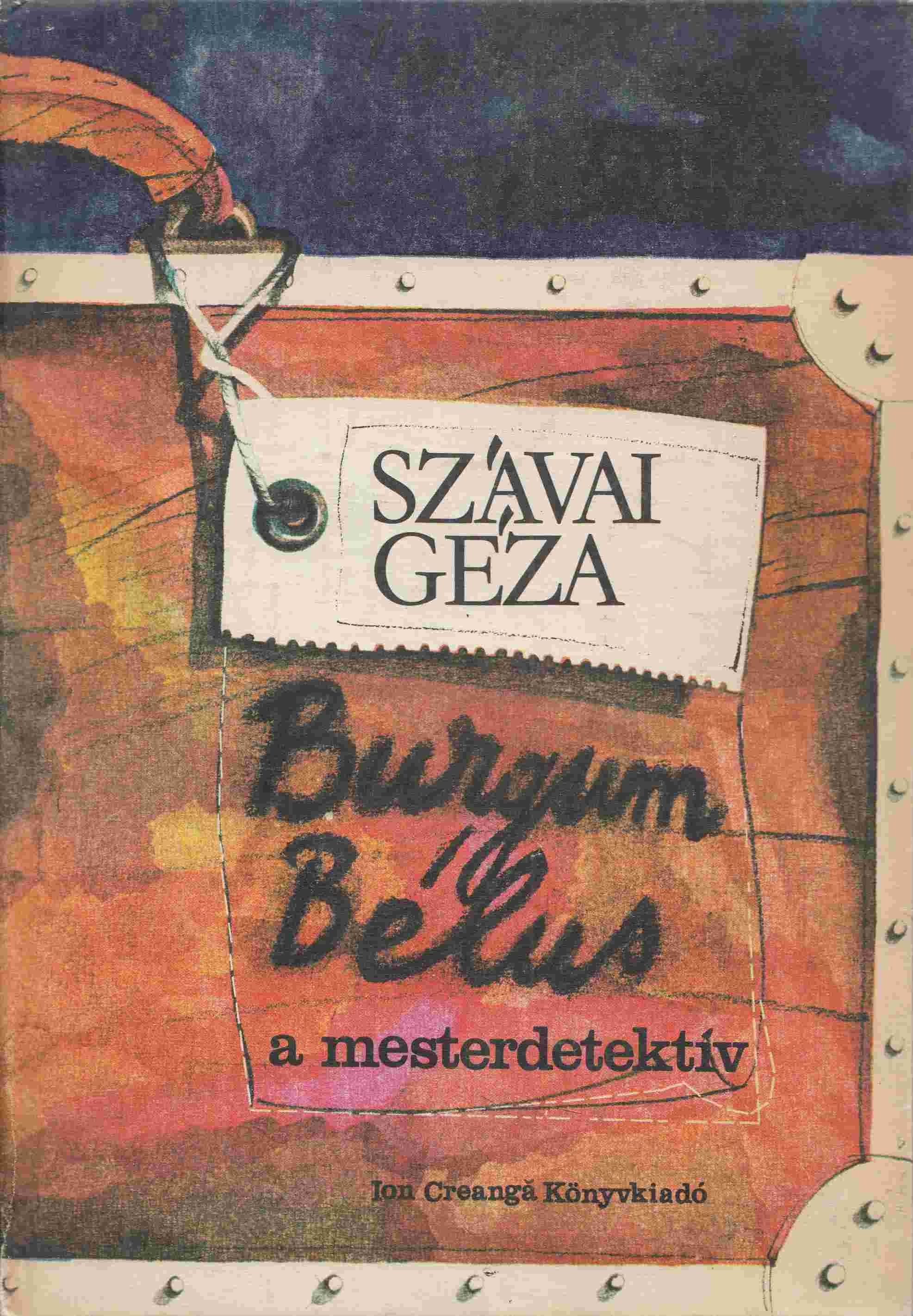 Szávai Géza - Burgum Bélus, a mesterdetektív / A kozmikus elefántok avagy Burgum Bélus nyomozásai a világűrben (dedikált), Bukarest 1985 antikvár könyv