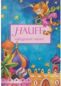Hauff - Hauff válogatott meséi