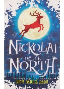 Lucy Daniel Raby - Nickolai of the North Lucy Daniel Raby - Nickolai of the North, London 2006 antikvár könyv