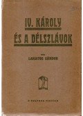 Lakatos Sándor - IV. Károly és a délszlávok
