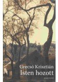 Grecsó Krisztián - Isten hozott