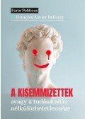 Francois,Xavier Bellamy - A kisemmizettek - avagy a tudásátadás nélkülözhetetlensége