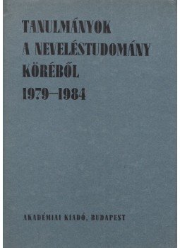 Nagy Sándor, Szarka József, Szűcs Pál, Mészáros István - Tanulmányok a neveléstudomány köréből 1979-1984, Budapest 1985 antikvár könyv