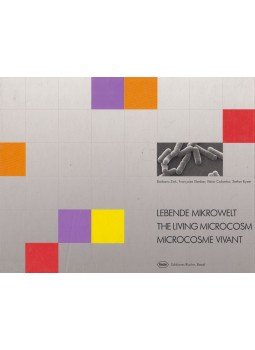 Barbara Zink, Francois Gerber, Victor Colombo, Stefan Ryser - Lebende Mikrowelt / The Living Microcosm / Microcosme Vivant Barbara Zink, Francois Gerber, Victor Colombo, Stefan Ryser - Lebende Mikrowelt / The Living Microcosm / Microcosme Vivant, Basel 1991 antikvár könyv