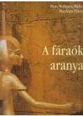 Hans Wolfgang Müller,Eberhard Thiem - A fáraók aranya