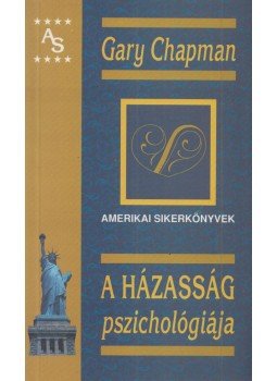 Gary Chapman - A házasság pszichológiája Gary Chapman - A házasság pszichológiája, Budapest 2000 antikvár könyv