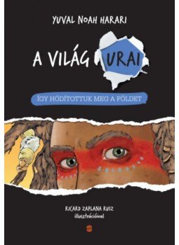 Yuval Noah Harari - Így hódítottuk meg a Földet Yuval Noah Harari - Így hódítottuk meg a Földet, null 2022 antikvár könyv