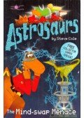Steve Cole - Astrosaurs: The Mind-swap Menace