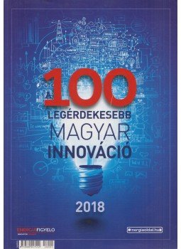 Takács Zoltán - 100 legérdekesebb magyar innováció 2018 Takács Zoltán - 100 legérdekesebb magyar innováció 2018, Göd 2018 antikvár könyv