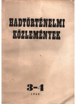 Dr. Horváth Miklós főszerk. - Hadtörténelmi közlemények 1958 V.évfolyam 3-4, Budapest 1958 antikvár könyv