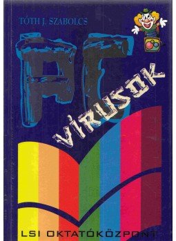 Tóth J. Szabolcs - PC vírusok Tóth J. Szabolcs - PC vírusok, Budapest 2000 antikvár könyv