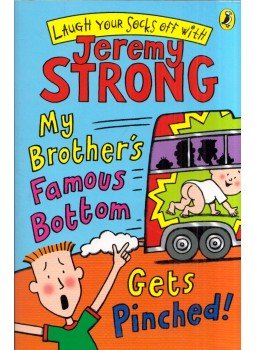 Jeremy Strong - My Brother's Famous Bottom Get Pinched! Jeremy Strong - My Brother's Famous Bottom Get Pinched!, London 2007 antikvár könyv