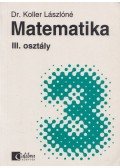 Dr. Koller Lászlóné - Matematika III. osztály