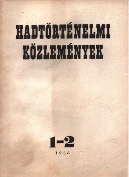 Dr. Horváth Miklós főszerk. - Hadtörténelmi közlemények V. évfolyam 1958 1-2, Budapest 1958 antikvár könyv
