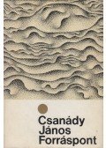 Csanády János - Forráspont