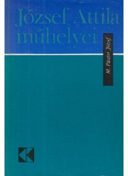 M. Pásztor József - József Attila műhelyei (dedikált), Budapest 1975 antikvár könyv