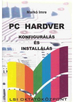 Markó Imre - PC hardver konfigurálás és installálás Markó Imre - PC hardver konfigurálás és installálás, Budapest 2000 antikvár könyv