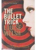 Louise Welsh - The Bullet Trick
