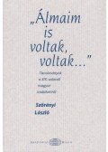 Szörényi László - "Álmaim is voltak, voltak..."