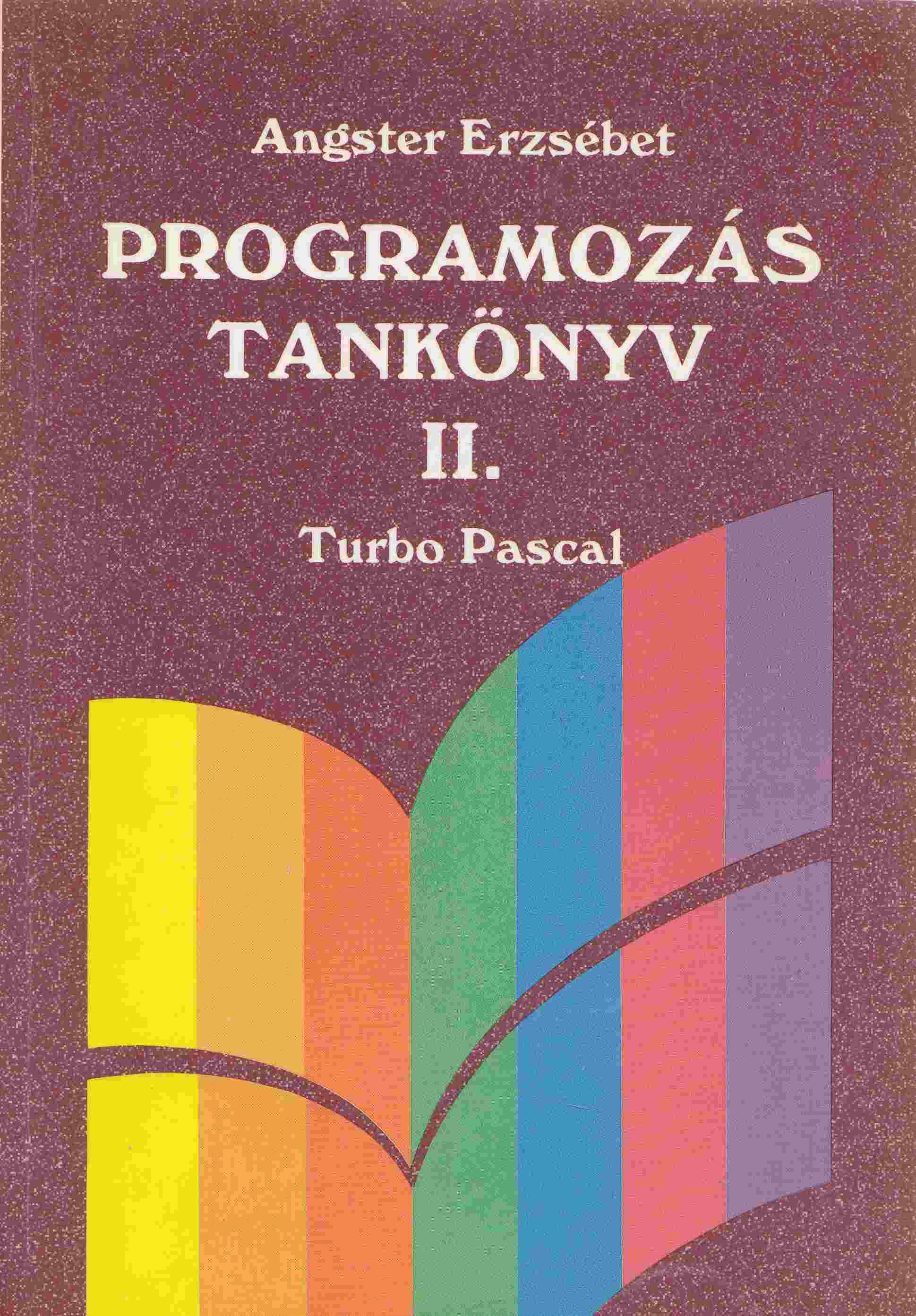 Angster Erzsébet - Programozás tankönyv II. - Turbo Pascal,  1995 antikvár könyv