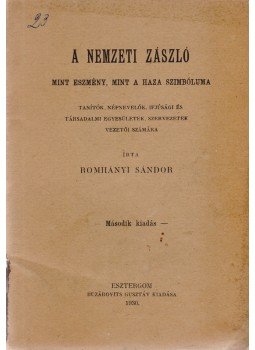Romhányi Sándor - A nemzeti zászló mint eszmény, mint a haza szimbóluma, Esztergom 1930 antikvár könyv