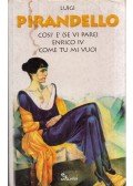 Luigi Pirandello - Cosí é (se vi pare) / Enrici IV / Come tu mi vuoi