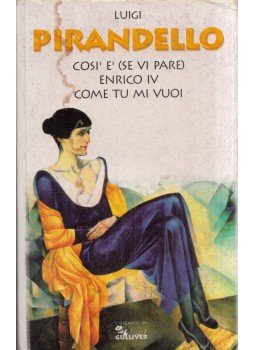 Luigi Pirandello - Cosí é (se vi pare) / Enrici IV / Come tu mi vuoi Luigi Pirandello - Cosí é (se vi pare) / Enrici IV / Come tu mi vuoi, Santarcangelo d iRomana 1995 antikvár könyv