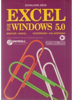 Kovalcsik Géza - Excel for Windows 5.0 Kovalcsik Géza - Excel for Windows 5.0, Budapest 1999 antikvár könyv