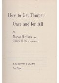 Morton B. Glenn - How to Get Thinner Once and for All