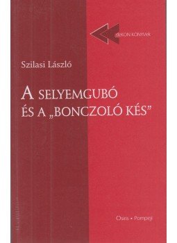 Szilasi László - A selyemgubó és a "bonczoló kés" Szilasi László - A selyemgubó és a "bonczoló kés", Budapest 2000 antikvár könyv