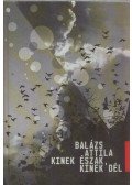 Balázs Attila - Kinek Észak, kinek Dél