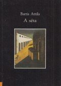 Bartis Attila - A ​séta