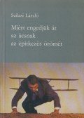 Szilasi László - Miért ​engedjük át az ácsnak az építkezés örömét
