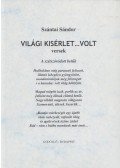 Szántai Sándor - Világi kísérlet...volt