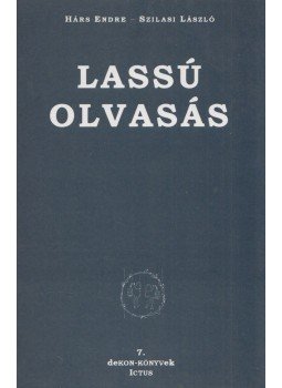 Hárs Endre, Szilasi László - Lassú olvasás Hárs Endre, Szilasi László - Lassú olvasás, Szeged 1996 antikvár könyv