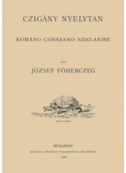 József Károly Lajos - Czigány nyelvtan - Románo csibákero sziklaribe József Károly Lajos - Czigány nyelvtan - Románo csibákero sziklaribe, null 2012 antikvár könyv