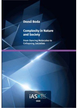Boda Dezső - Complexity in Nature and Society - From Dancing Molecules to Collapsing Societies, null 2020 antikvár könyv