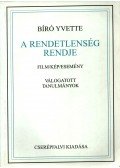 Bíró Yvette - A rendetlenség rendje