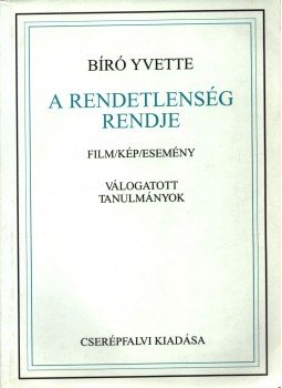 Bíró Yvette - A rendetlenség rendje Bíró Yvette - A rendetlenség rendje, 1996 antikvár könyv