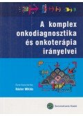  Dr. Kásler Miklós - A komplex onkodiagnosztika és onkoterápia irányelvei