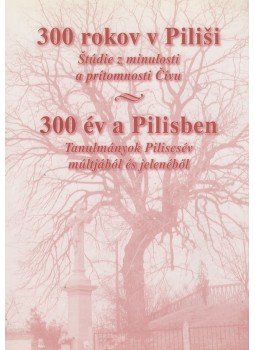 Gyivicsán Anna - 300 év a Pilisben / 300 rokov v Pilisi Gyivicsán Anna - 300 év a Pilisben / 300 rokov v Pilisi, Piliscsév 2002 antikvár könyv