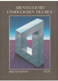 Bruno Ernst - Abenteuer mit unmöglichen Figuren