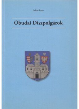 Lelkes Péter - Óbudai Díszpolgárok / Szerelmem a vibrafon Lelkes Péter - Óbudai Díszpolgárok / Szerelmem a vibrafon, Budapest 2009 antikvár könyv