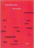 Győri Nagy Attila - Csak szavak (aláírt)