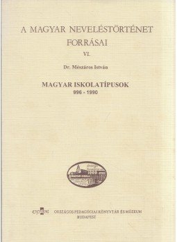 Dr. Mészáros István - Magyar iskolatípusok 996-1990, Budapest 1995 antikvár könyv