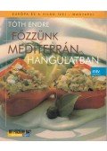 Tóth Endre - Főzzünk mediterrán hangulatban!