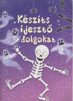 Fiona Watt - Készíts ijesztő dolgokat Fiona Watt - Készíts ijesztő dolgokat, Kisújszállás 2007 antikvár könyv