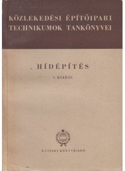 Csaba László, Darvas Endre, Papp Béla - Hídépítés Csaba László, Darvas Endre, Papp Béla - Hídépítés, Budapest 1957 antikvár könyv