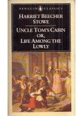 Beecher-Stowe, Harriet - Uncle Tom's Cabin Or, Life Among the Lowly